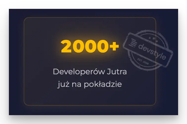 Developer Jutra — 2000+ Developerów Jutra już na pokładzie